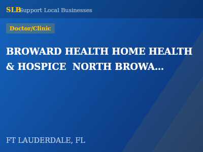 BROWARD HEALTH HOME HEALTH & HOSPICE  NORTH BROWARD HOSPITAL — Doctor/Clinic in FT LAUDERDALE, FL