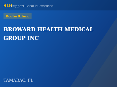 BROWARD HEALTH MEDICAL GROUP INC — Doctor/Clinic in TAMARAC, FL