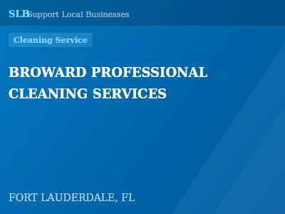 BROWARD PROFESSIONAL CLEANING SERVICES — Cleaning Service in FORT LAUDERDALE, FL