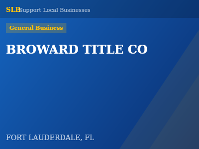 BROWARD TITLE CO — General Business in FORT LAUDERDALE, FL