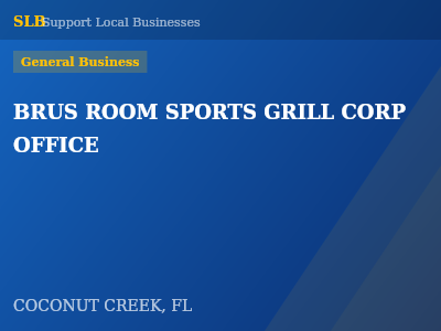 BRUS ROOM SPORTS GRILL CORP OFFICE — General Business in COCONUT CREEK, FL