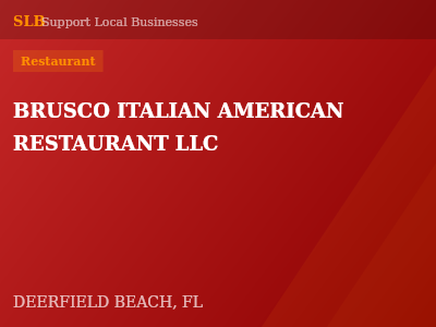 BRUSCO ITALIAN AMERICAN RESTAURANT LLC — Restaurant in DEERFIELD BEACH, FL