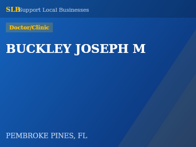 BUCKLEY JOSEPH M — Doctor/Clinic in PEMBROKE PINES, FL