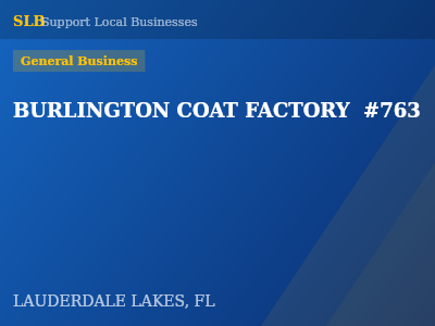 BURLINGTON COAT FACTORY  #763 — General Business in LAUDERDALE LAKES, FL