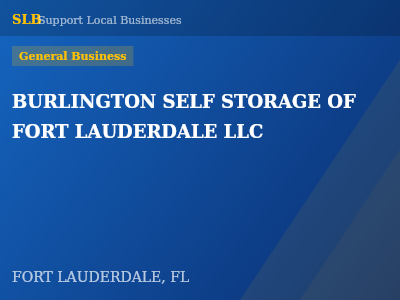 BURLINGTON SELF STORAGE OF FORT LAUDERDALE LLC — General Business in FORT LAUDERDALE, FL