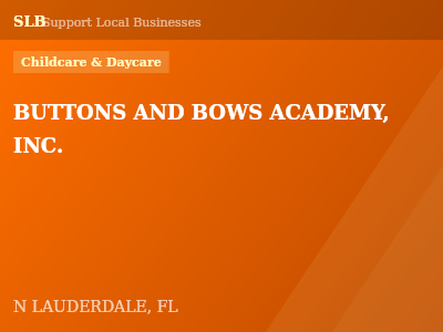 BUTTONS AND BOWS ACADEMY, INC. — Childcare & Daycare in N LAUDERDALE, FL