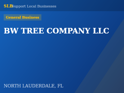 BW TREE COMPANY LLC — General Business in NORTH LAUDERDALE, FL