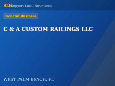 C & A CUSTOM RAILINGS LLC — General Business in WEST PALM BEACH, FL