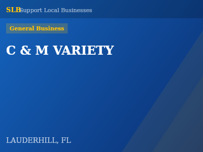 C & M VARIETY — General Business in LAUDERHILL, FL