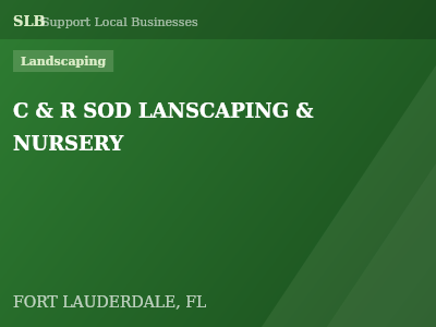 C & R SOD LANSCAPING & NURSERY — Landscaping in FORT LAUDERDALE, FL