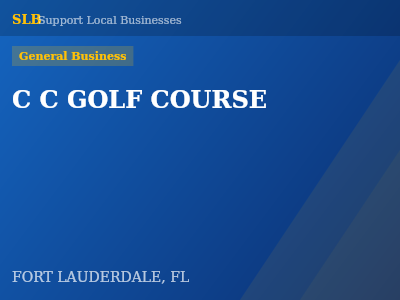 C C GOLF COURSE — General Business in FORT LAUDERDALE, FL