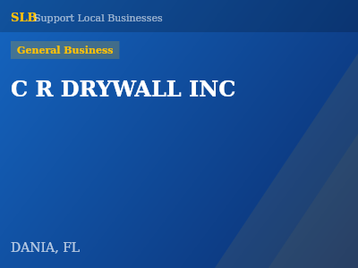 C R DRYWALL INC — General Business in DANIA, FL