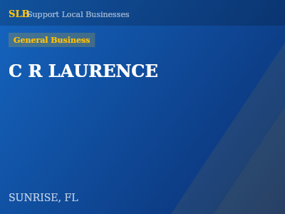 C R LAURENCE — General Business in SUNRISE, FL