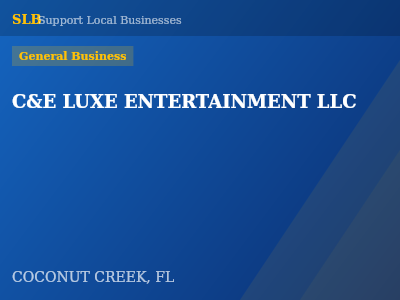 C&E LUXE ENTERTAINMENT LLC — General Business in COCONUT CREEK, FL