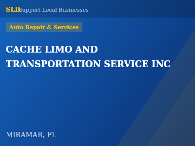 CACHE LIMO AND TRANSPORTATION SERVICE INC — Auto Repair & Services in MIRAMAR, FL