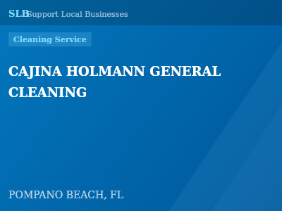 CAJINA HOLMANN GENERAL CLEANING — Cleaning Service in POMPANO BEACH, FL
