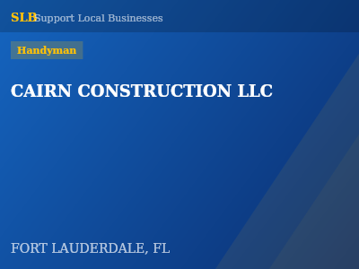 CAIRN CONSTRUCTION LLC — Handyman in FORT LAUDERDALE, FL