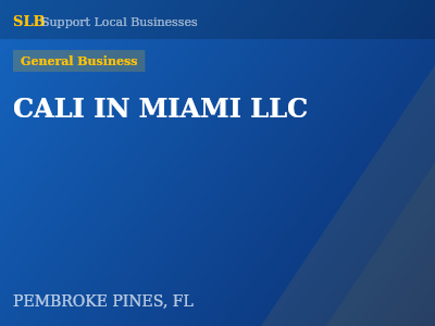 CALI IN MIAMI LLC — General Business in PEMBROKE PINES, FL