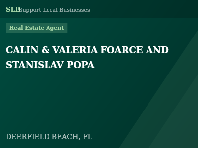CALIN & VALERIA FOARCE AND STANISLAV POPA — Real Estate Agent in DEERFIELD BEACH, FL
