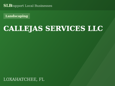 CALLEJAS SERVICES LLC — Landscaping in LOXAHATCHEE, FL