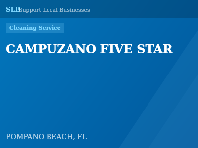 CAMPUZANO FIVE STAR — Cleaning Service in POMPANO BEACH, FL