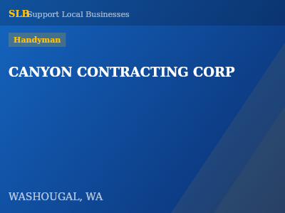 CANYON CONTRACTING CORP — Handyman in WASHOUGAL, WA