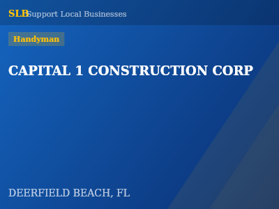 CAPITAL 1 CONSTRUCTION CORP — Handyman in DEERFIELD BEACH, FL