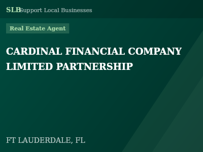 CARDINAL FINANCIAL COMPANY LIMITED PARTNERSHIP — Real Estate Agent in FT LAUDERDALE, FL