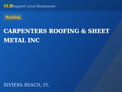 CARPENTERS ROOFING & SHEET METAL INC — Roofing in RIVIERA BEACH, FL