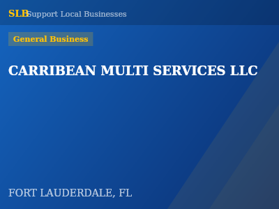 CARRIBEAN MULTI SERVICES LLC — General Business in FORT LAUDERDALE, FL