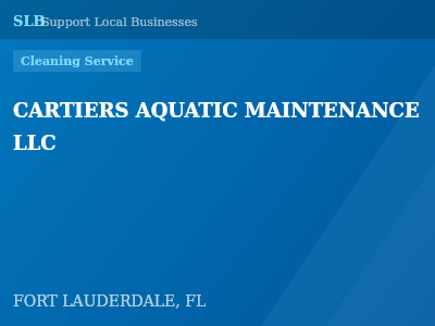 CARTIERS AQUATIC MAINTENANCE LLC — Cleaning Service in FORT LAUDERDALE, FL
