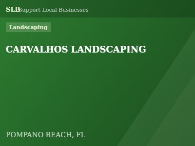 CARVALHOS LANDSCAPING — Landscaping in POMPANO BEACH, FL