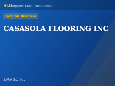 CASASOLA FLOORING INC — General Business in DAVIE, FL