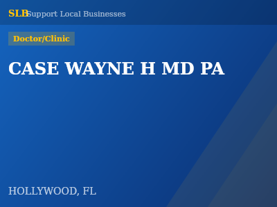 CASE WAYNE H MD PA — Doctor/Clinic in HOLLYWOOD, FL
