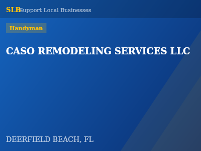 CASO REMODELING SERVICES LLC — Handyman in DEERFIELD BEACH, FL