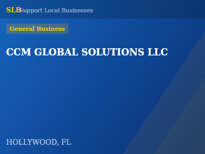 CCM GLOBAL SOLUTIONS LLC — General Business in HOLLYWOOD, FL