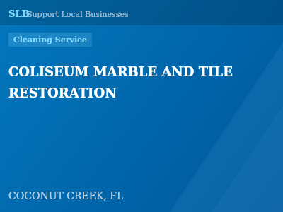 COLISEUM MARBLE AND TILE RESTORATION — Cleaning Service in COCONUT CREEK, FL