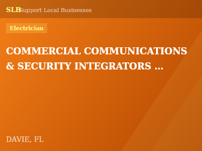 COMMERCIAL COMMUNICATIONS & SECURITY INTEGRATORS LLC — Electrician in DAVIE, FL