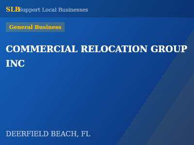 COMMERCIAL RELOCATION GROUP INC — General Business in DEERFIELD BEACH, FL