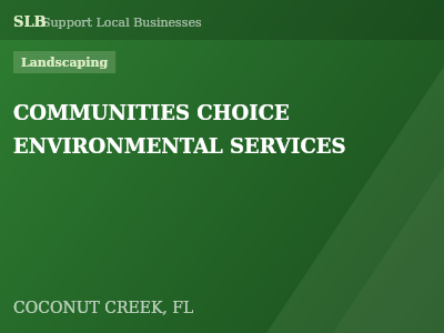 COMMUNITIES CHOICE ENVIRONMENTAL SERVICES — Landscaping in COCONUT CREEK, FL