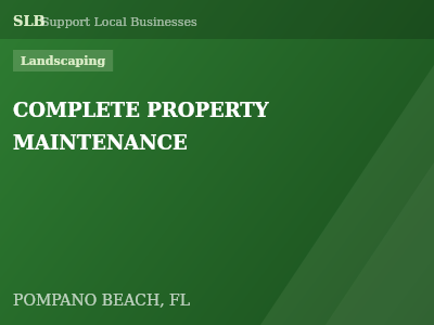 COMPLETE PROPERTY MAINTENANCE — Landscaping in POMPANO BEACH, FL