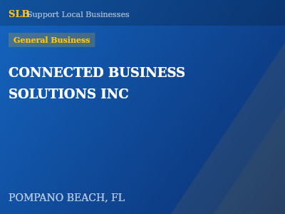 CONNECTED BUSINESS SOLUTIONS INC — General Business in POMPANO BEACH, FL