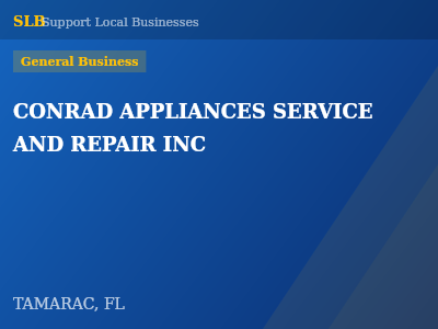 CONRAD APPLIANCES SERVICE AND REPAIR INC — General Business in TAMARAC, FL