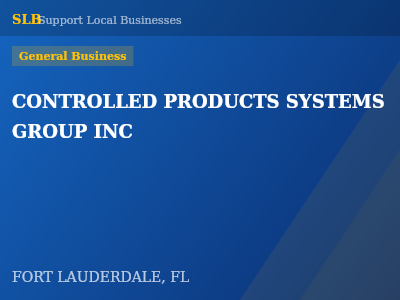 CONTROLLED PRODUCTS SYSTEMS GROUP INC — General Business in FORT LAUDERDALE, FL
