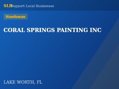 CORAL SPRINGS PAINTING INC — Handyman in LAKE WORTH, FL