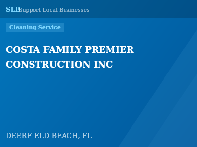 COSTA FAMILY PREMIER CONSTRUCTION INC — Cleaning Service in DEERFIELD BEACH, FL