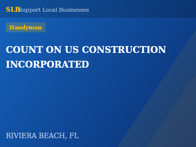 COUNT ON US CONSTRUCTION INCORPORATED — Handyman in RIVIERA BEACH, FL
