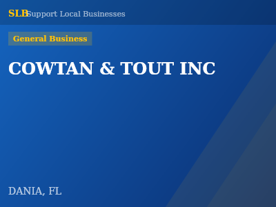 COWTAN & TOUT INC — General Business in DANIA, FL