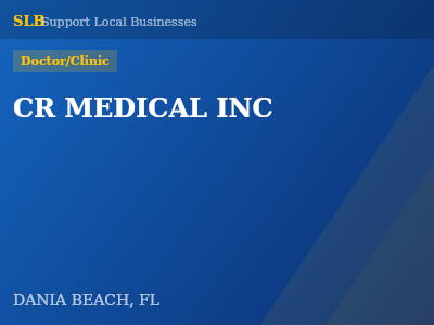 CR MEDICAL INC — Doctor/Clinic in DANIA BEACH, FL