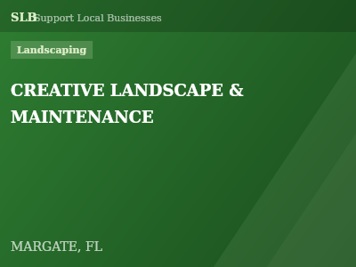 CREATIVE LANDSCAPE & MAINTENANCE — Landscaping in MARGATE, FL